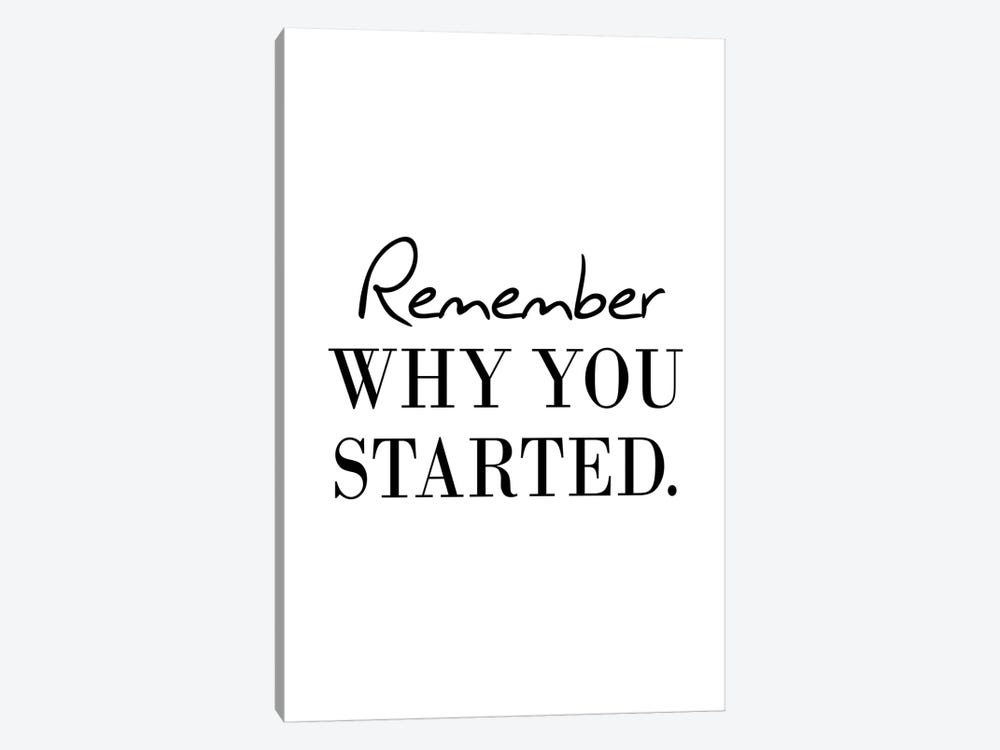 Remember Why You Started by Pixy Paper 1-piece Art Print