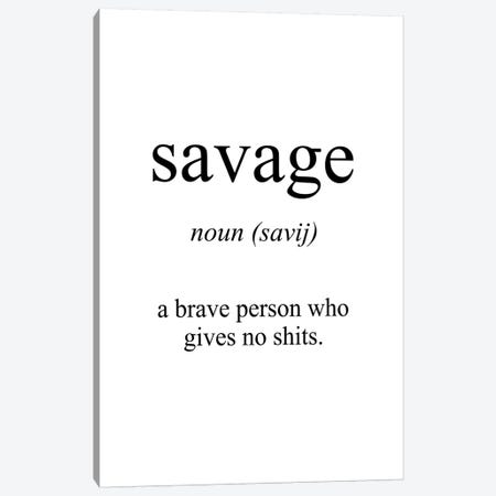 Savage Meaning Canvas Print #PXY430} by Pixy Paper Art Print