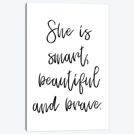 She Is Smart Beautiful And Brave Canvas Print #PXY443} by Pixy Paper Canvas Art