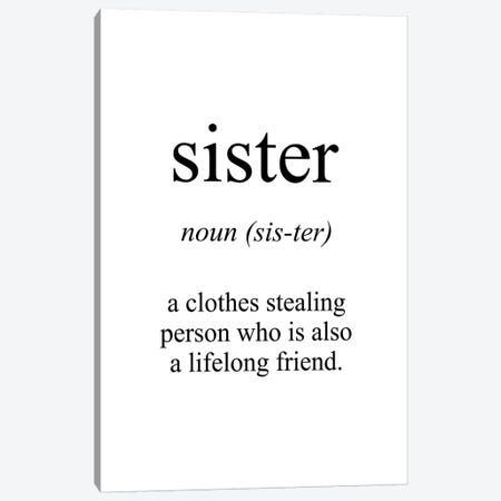 Sister Meaning Canvas Print #PXY446} by Pixy Paper Art Print