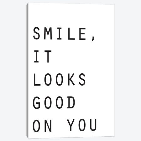 Smile It Looks Good On You Canvas Print #PXY449} by Pixy Paper Canvas Art