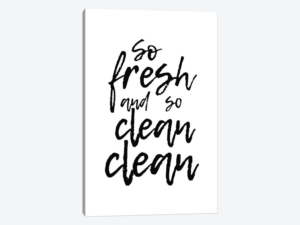 So Fresh And So Clean Clean Canvas Wall Art By Pixy Paper Icanvas