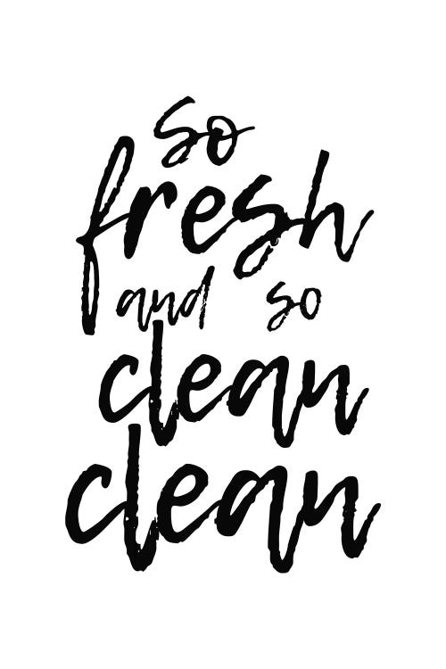 So Fresh And So Clean Clean by Pixy Paper wall art