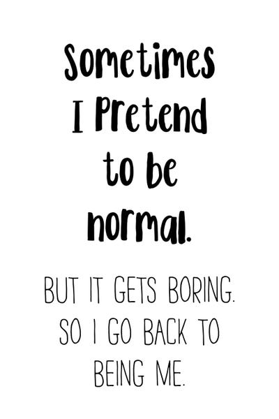 Sometimes I Pretend To Be Normal by Pixy Paper framed canvas print