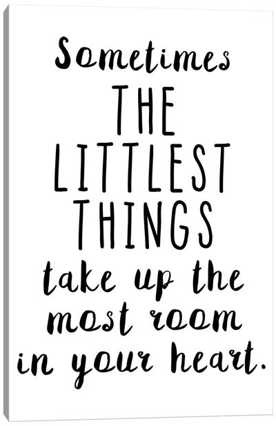 Sometimes The Littlest Things Canvas Art Print - Pixy Paper