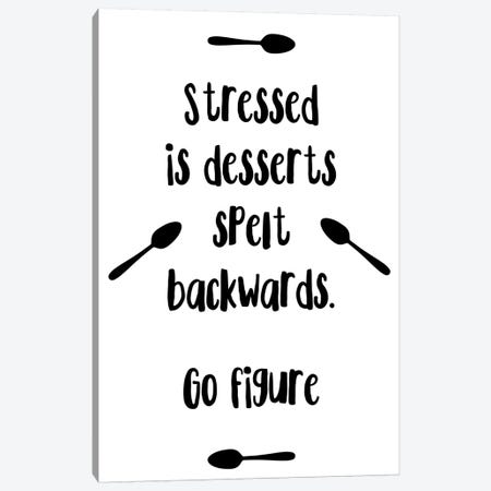 Stressed Is Desserts Spelt Backwards Canvas Print #PXY455} by Pixy Paper Canvas Wall Art