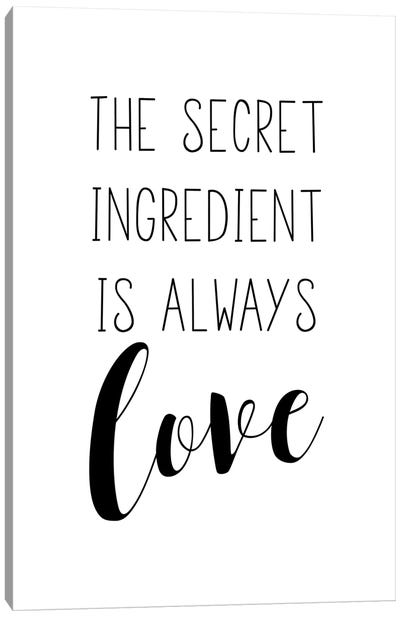 The Secret Ingredient Is Always Love Canvas Art Print - Pixy Paper