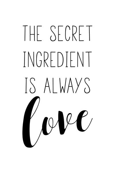 The Secret Ingredient Is Always Love