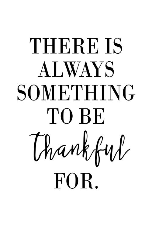 There Is Always Something To Be Thankful For