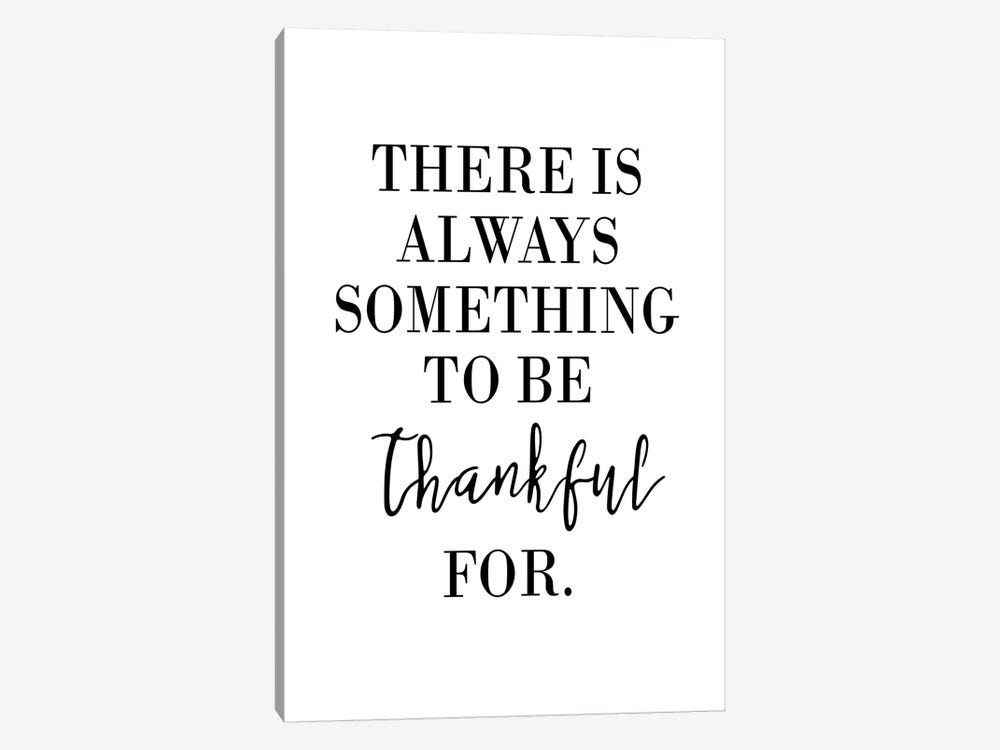 There Is Always Something To Be Thankful For by Pixy Paper 1-piece Canvas Print