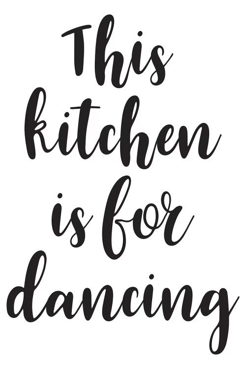 This Kitchen Is For Dancing by Pixy Paper wall art