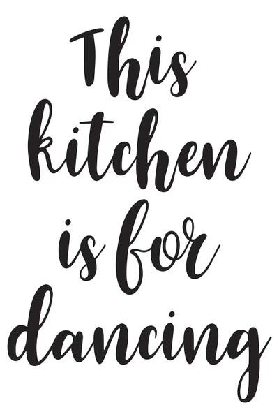 Dance: This Kitchen Is For Dancing by Pixy Paper