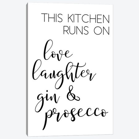 This Kitchen Runs On Love Laughter And Gin Canvas Print #PXY486} by Pixy Paper Art Print