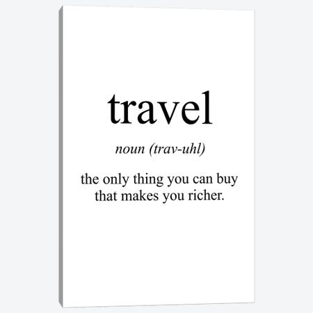 Travel Meaning Canvas Print #PXY492} by Pixy Paper Canvas Art Print