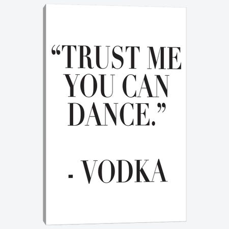 Trust Me You Can Dance Canvas Print #PXY494} by Pixy Paper Canvas Artwork