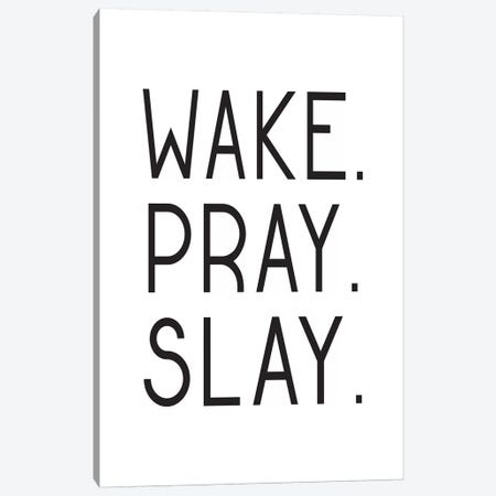 Wake Pray Slay Canvas Print #PXY501} by Pixy Paper Canvas Print