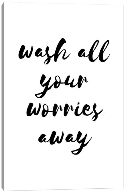 Wash All Your Worries Away Canvas Art Print - Pixy Paper