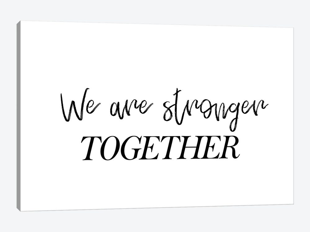 We Are Stronger Together by Pixy Paper 1-piece Canvas Art