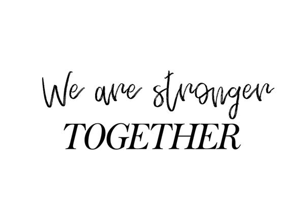 We Are Stronger Together