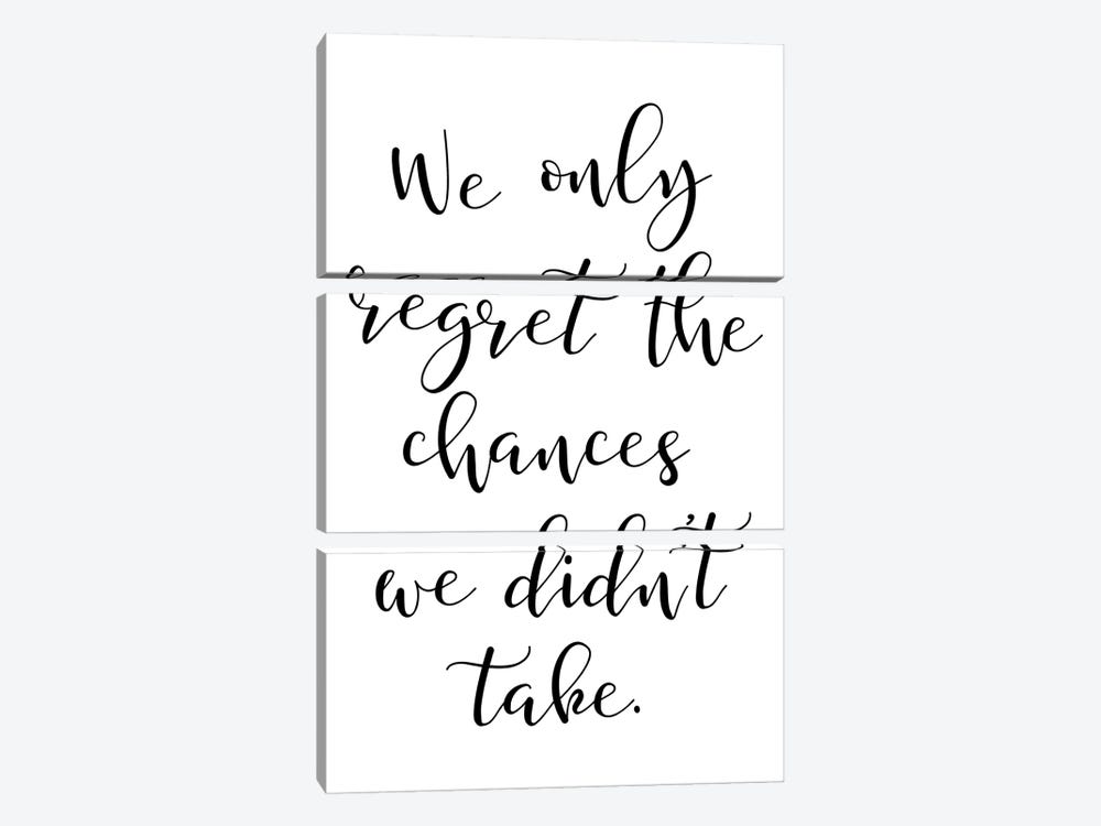 We Only Regret The Chances We Didnt Take by Pixy Paper 3-piece Canvas Art Print