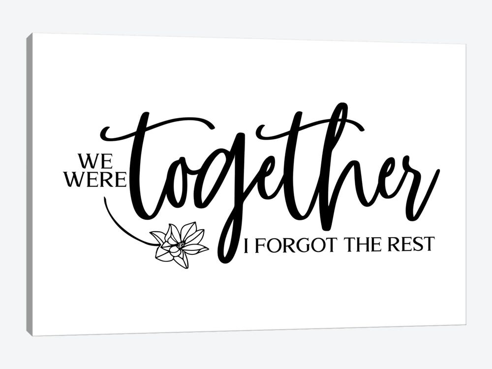 We Were Together I Forgot The Rest by Pixy Paper 1-piece Canvas Artwork