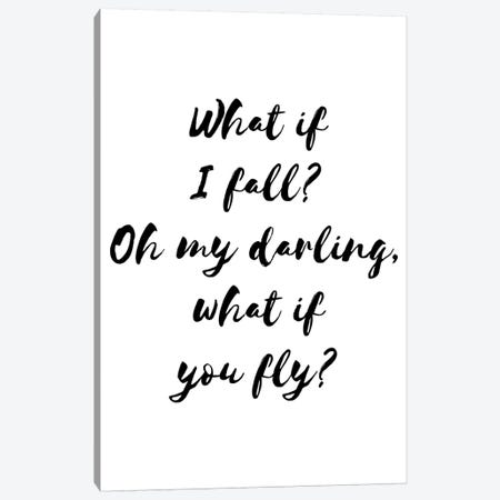 What If I Fall Blck Canvas Print #PXY517} by Pixy Paper Canvas Print
