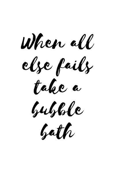 When All Else Fails Bubble Bath