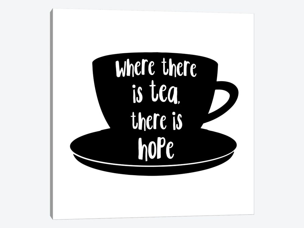 Where There Is Tea There Is Hope Landscape by Pixy Paper 1-piece Canvas Wall Art