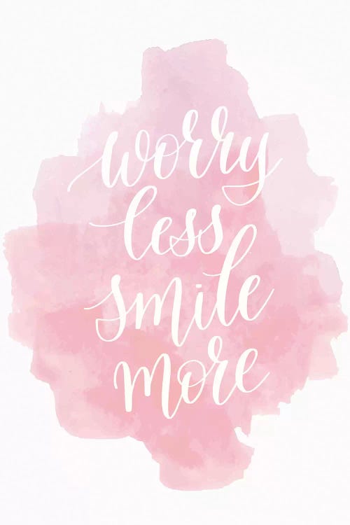 Worry Less Smile More