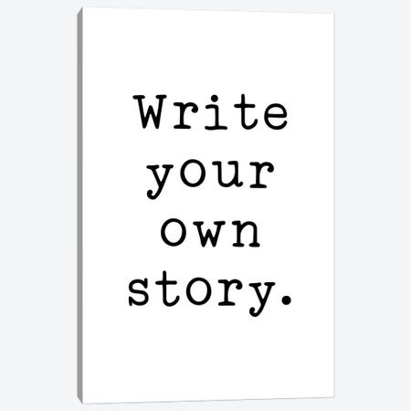 Write Your Own Story Canvas Print #PXY530} by Pixy Paper Canvas Artwork