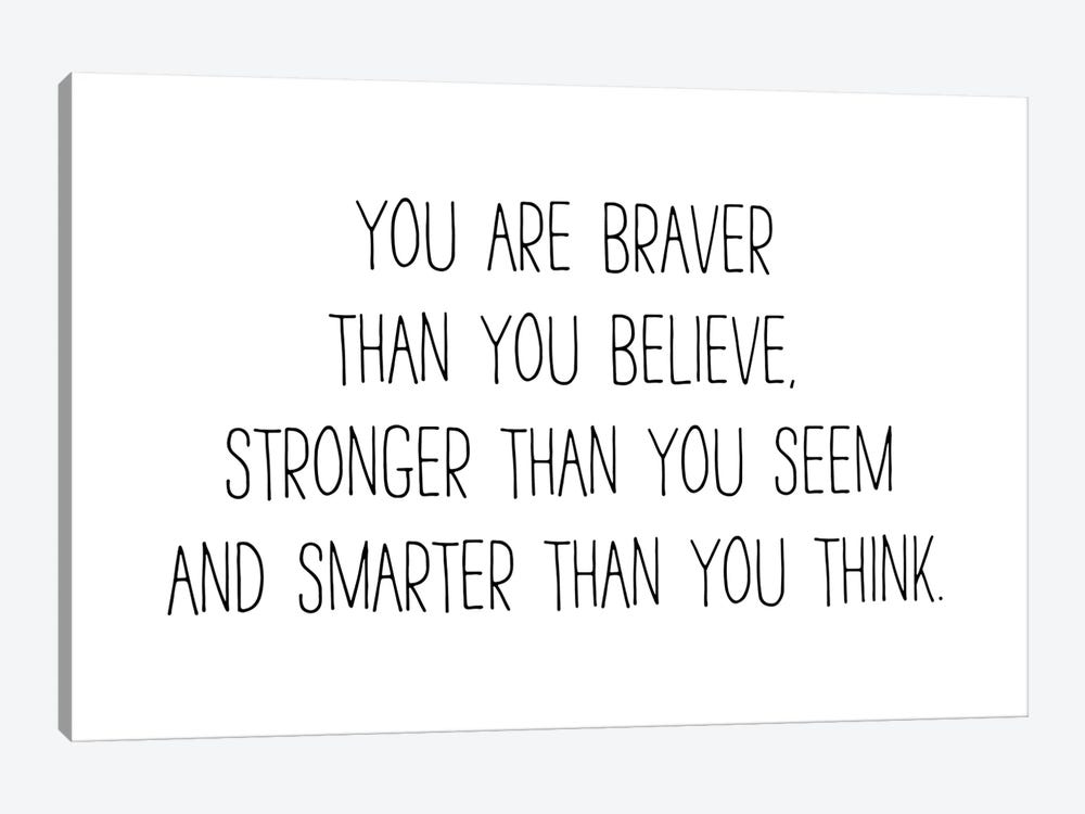 You Are Braver Than You Believe by Pixy Paper 1-piece Canvas Artwork