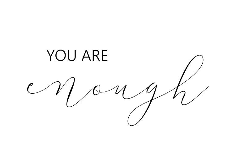 You Are Enough