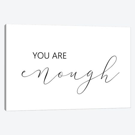 You Are Enough Canvas Print #PXY540} by Pixy Paper Art Print