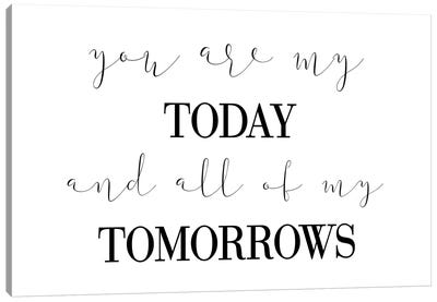 You Are My Today Canvas Art Print - Pixy Paper