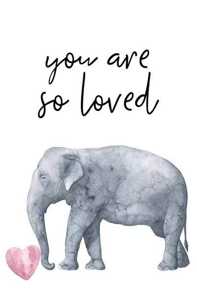 Kids Inspirational Art: You Are So Loved Elephant Watercolour by Pixy Paper