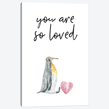 You Are So Loved Penguin Watercolour Canvas Print #PXY547} by Pixy Paper Canvas Wall Art