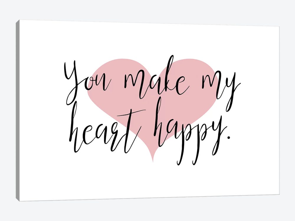 You Make My Heart Happy by Pixy Paper 1-piece Canvas Print