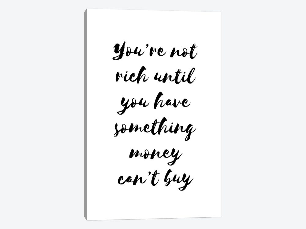 You're Not Rich Until by Pixy Paper 1-piece Canvas Print