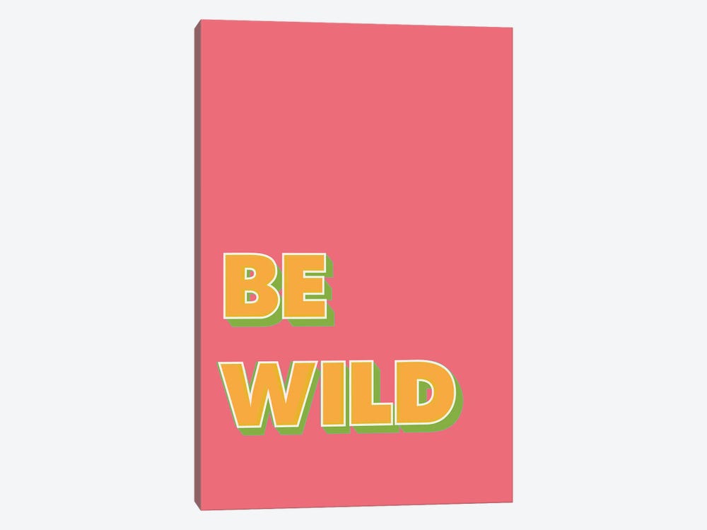 Be Wild by Pixy Paper 1-piece Canvas Art