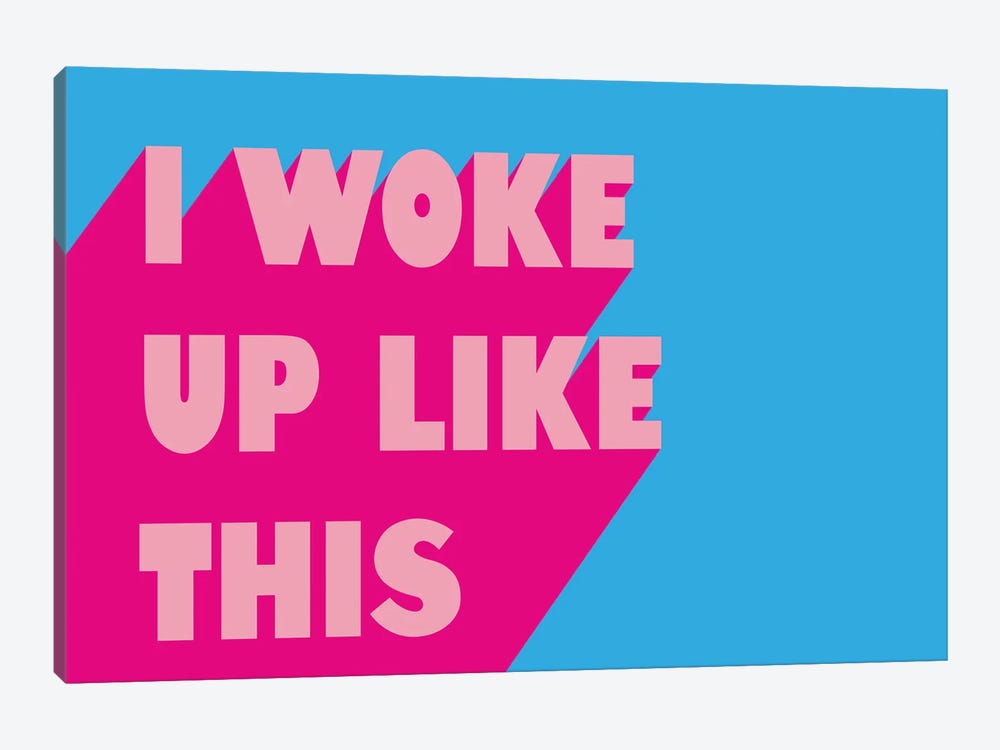 I Woke Up Like This Neon Funk by Pixy Paper 1-piece Canvas Artwork
