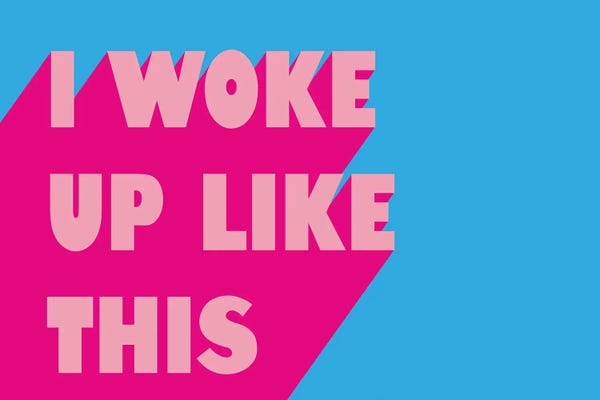 Pop Music: I Woke Up Like This Neon Funk by Pixy Paper