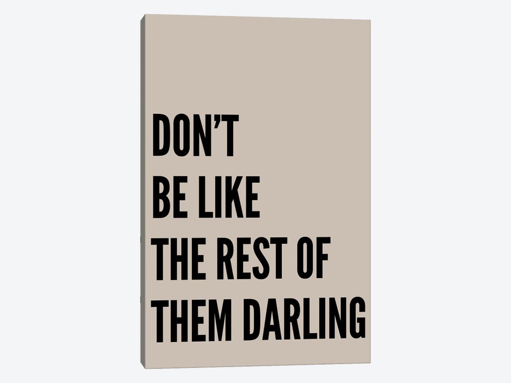 Don't Be Like The Rest Of Them Darling Stone by Pixy Paper 1-piece Canvas Artwork