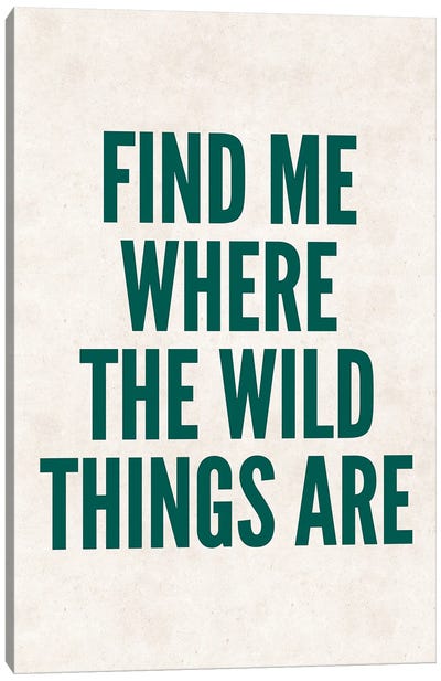 Find Me Where The Wild Things Are Green Canvas Art Print - Song Lyrics Art