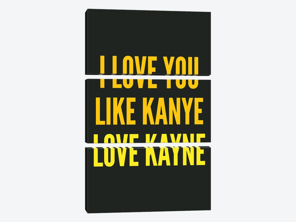 I Love You Like Kanye Black by Pixy Paper 3-piece Canvas Artwork