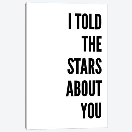 I Told The Stars About You White Canvas Print #PXY631} by Pixy Paper Canvas Art Print