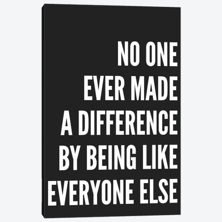 No One Ever Made A Difference Black Canvas Print #PXY644} by Pixy Paper Art Print