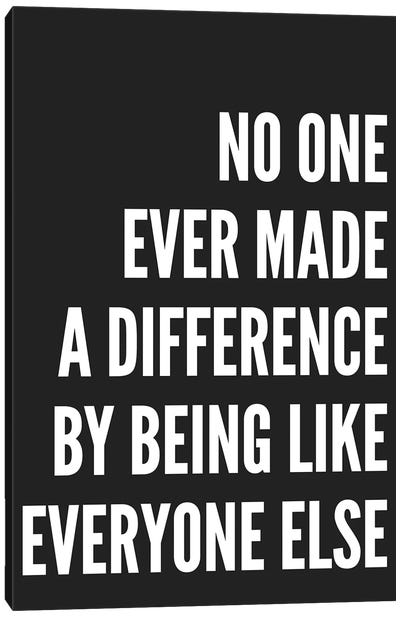 No One Ever Made A Difference Black Canvas Art Print - Uniqueness Art