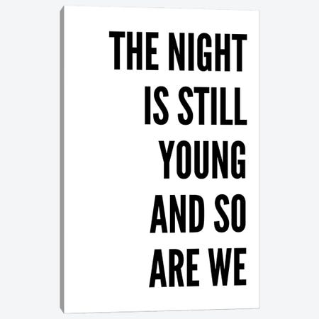 The Night Is Still Young White Canvas Print #PXY661} by Pixy Paper Canvas Wall Art
