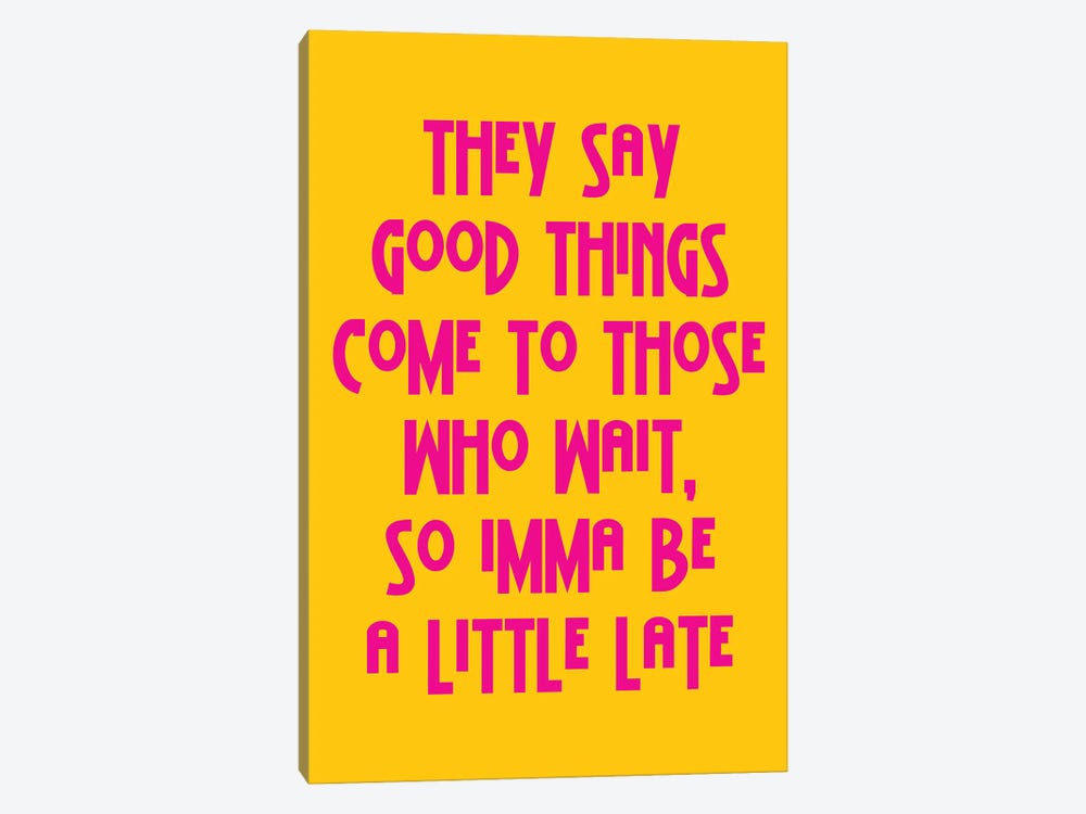 They Say Good Things Yellow And Pink by Pixy Paper 1-piece Canvas Art Print