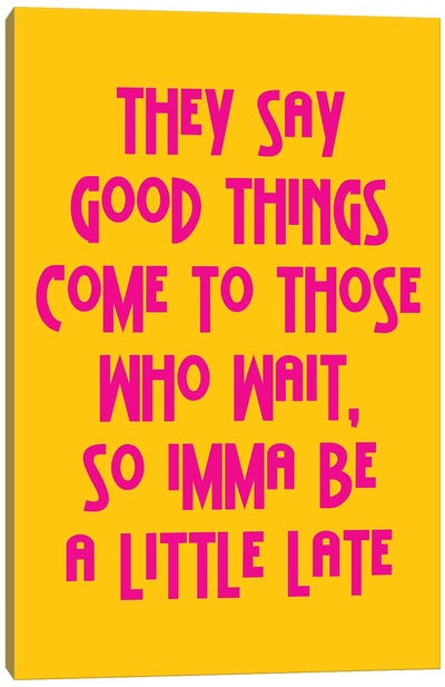 They Say Good Things Yellow And Pink Canvas Art Print - Make Her Laugh